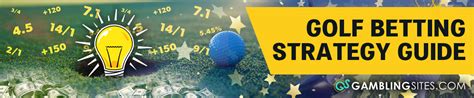 Golf Betting Strategy – the Best Strategies and .
